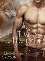 My Tempting Highlander: A Highland Hearts Novel - Maeve Greyson