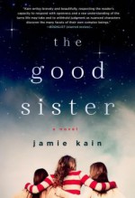 The Good Sister - Jamie Kain