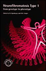 Neurofibromatosis Type I: From Genotype to Phenotype (A Volume in the Human Molecular Genetics Series) (Human Molecular Genetics) - M. Upadhyaya, David N. Cooper