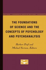 The Foundations of Science and the Concepts of Psychology and Psychoanalysis - Herbert Feigl, Michael Scriven