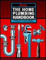 The Home Plumbing Handbook, 4th Edition - Charles N. McConnell