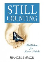 Still Counting - Meditations for Senior Adults - Frances Simpson