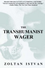 The Transhumanist Wager - Zoltan Istvan