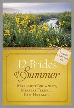 The 12 Brides of Summer - Novella Collection #3 - Margaret Brownley, Miralee Ferrell, Pam Hillman