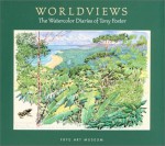 Worldviews: The Watercolor Diaries of Tony Foster - Duncan Robinson, Tony Foster