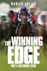 The Winning Edge: Why a Racehorse Wins - Marten Julian