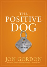 The Positive Dog - Jon Gordon