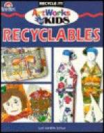 Art from Recyclables - Lori V. Schue