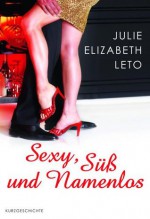 Sexy, süß und namenlos (German Edition) - Julie Elizabeth Leto