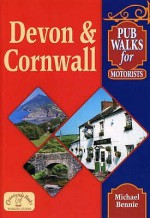 Devon and Cornwall (Pub Walks for Motorists) - Michael Bennie