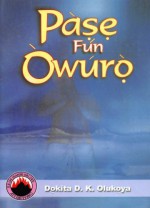 Pase Fun Owuro : Command the Morning Yoruba Edition - Dr. D. K. Olukoya