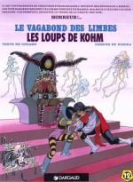 Le Vagabond des Limbes, tome 12 : Les Loups de Khom - Christian Godard, Julio Ribera