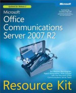 Microsoft(r) Office Communications Server 2007 R2 Resource Kit - Rui Maximo, Rick Kingslan, Rajesh Ramanathan, Nirav Kamdar