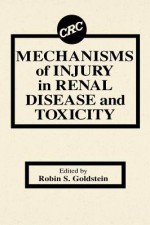 Mechanisms of Injury in Renal Disease and Toxicity - Robin Goldstein