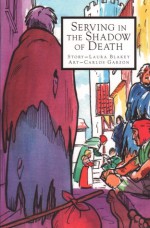 Serving in the Shadow of Death (Phonics Museum, Volume 24) - Laura Blakey