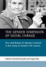 The Gender Dimension of Social Change: The Contribution of Dynamic Research to the Study of Women's Life Courses - Elisabetta Ruspini, Elisabetta Ruspini