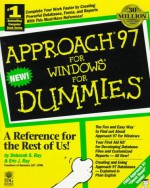 Approach 96 for Windows 95 for Dummies - Deborah S. Ray, Eric J. Ray