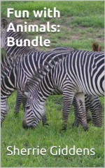 Fun with Animals: Bundle (Series - Educational and Homeschool, 4) - Sherrie Giddens