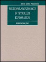 Micropalaeontology In Petroleum Exploration - Robert B. Jones