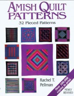 Amish Quilt Patterns: 32 Pieced Patterns - Rachel T. Pellman