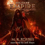 His Dark Empire: Tears of Blood, Book 1 - M.R. Forbes, Jeff Hays, Quirky Algorithms