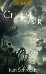 Virga: Cities of the Air - Karl Schroeder