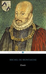 Les Essais (Édition Intégrale) (ShandonPress) (French Edition) - Michel De Montaigne, Shandonpress