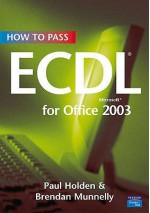 How to Pass Ecdl 4 for Office 2003. Paul Holden & Brendan Munnelly - Paul Holden