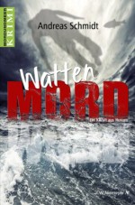 WattenMord (German Edition) - Andreas Schmidt