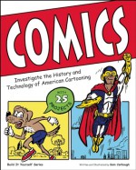 Comics: Investigate the History and Technology of American Cartooning - Samuel Carbaugh