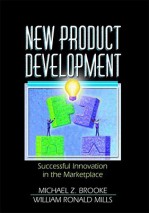 New Product Development: Successful Innovation in the Marketplace - Michael Z. Brooke, Erdener Kaynak, Nicholas L. Mills