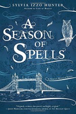 A Season of Spells (A Noctis Magicae Novel) - Sylvia Izzo Hunter