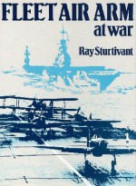 Fleet Air Arm at War - Ray Sturtivant