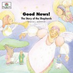 Good News!: The Story of the Shepherds (Nederveld, Patricia L., God Loves Me) (Nederveld, Patricia L., God Loves Me) - Patricia L. Nederveld