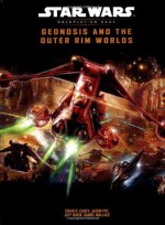 Geonosis and the Outer Rim Worlds (Star Wars Roleplaying Game) - Craig Carey, Jason Fry, Jeff Quick