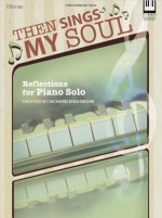 Then Sings My Soul: Reflections for Piano Solo - Richard Kingsmore