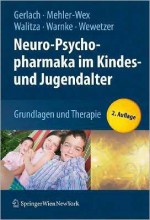 Neuro-Psychopharmaka Im Kindes- Und Jugendalter: Grundlagen Und Therapie - Manfred Gerlach, Andreas Warnke, Christoph Wewetzer, Claudia Mehler-Wex, Susanne Walitza