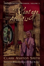 A Vintage From Atlantis - Clark Ashton Smith