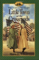 Little Town at the Crossroads - Maria D. Wilkes, Dan Andreasen