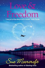 Love & Freedom - Sue Moorcroft