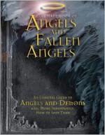 The Handbook of Angels and Fallen Angels: An Essential Guide to Angels and Demons and, More Importantly, How to Spot Them - Robert Curran