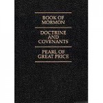 Book of Mormon, The Doctrine and Covenants, Pearl of Great Price - The Church of Jesus Christ of Latter-day Saints