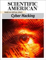 Cyber Hacking: Wars in Virtual Space - Editors of Scientific American Magazine