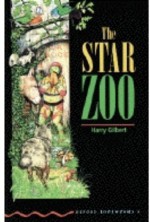 The Oxford Bookworms Library: Stage 3: 1,000 Headwords the Star Zoo - Harry Gilbert, Tricia Hedge