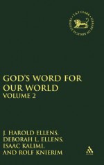 God's Word for Our World, Vol. 2 - Deborah L. Ellens, Rolf P. Knierim, Isaac Kalimi