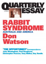 Rabbit Syndrome: Australia and America - Don Watson