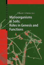 Microorganisms in Soils: Roles in Genesis and Functions (Soil Biology) - Francois Buscot, Ajit Varma