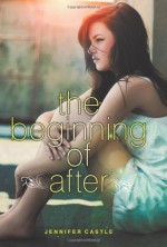 The Beginning of After - Jennifer Castle