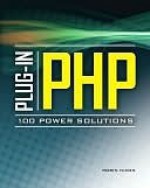 Plug-In PHP : 100 Power Solutions - Robin Nixon