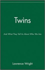 Twins: And What They Tell Us About Who We Are - Lawrence Wright